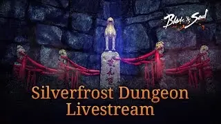 Blade & Soul Weekly Livestream: Silverfrost Dungeons with the Devs