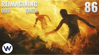 Reimagining Our Faith | Ep. 86 | Envy Rots the Bones