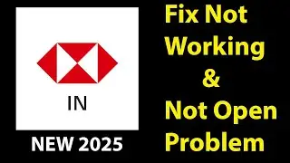 How To Fix HSBC India App Not Working |HSBC India Not Open Problem | PSA 24