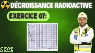 Exercice 07 - Nombre de noyaux= f(t) - Décroissance radioactive ☢️   Nucléaire - 2 BAC BIOF