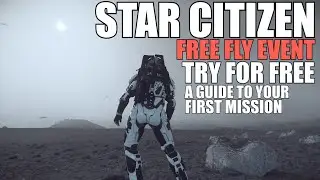 Star Citizen Free Fly event! How to get started on your first mission! Not a tutorial! Just a guide!