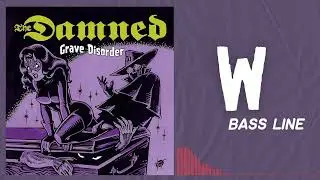 The Damned - W (Bass Line)