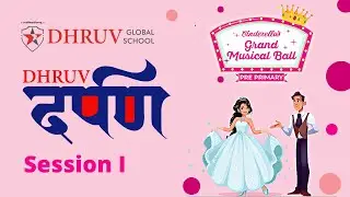 Dhruv Darpan | Annual Concert 2023 | Pre-Primary Session I | Dhruv Global School