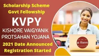 KVPY 2021 Preparation/ Exam Date/ Research Fellowship Scheme/ Registration/ Application Form/ Date