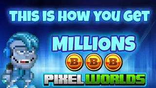 WATCH THIS VIDEO TO GET MILLIONS OF BYTECOINS IN PIXEL WORLDS!!!