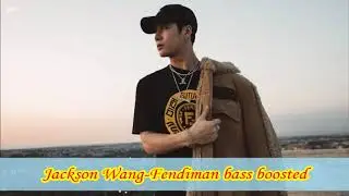 Jackson wang-Fendiman bass boosted