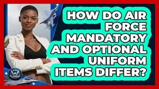 How Do Air Force Mandatory And Optional Uniform Items Differ? - Sky Command Brotherhood