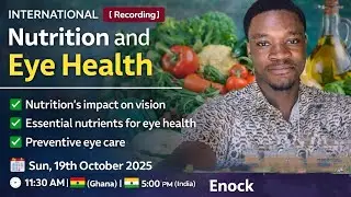 International Webinar on &ldquo;Nutrition and Eye Health&rdquo; | Enock (Optometrist, KNUST Ghana) | OPTOBHARAT