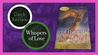 Whispers of Love Oracle Deck Review | Boujee Oracle Goddess |