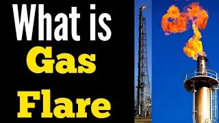 What is Gas Flare || Purpose of Flare stack in Oil & Gas Refineries.