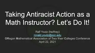 Taking Antiracist Action as a Math Instructor? Let&rsquo;s Do It! | ORMATYC 2021