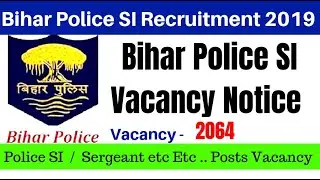 Bihar Police si Recruitment 2019 | Police SI Sergeant / Assistant Superintendent Official Notice