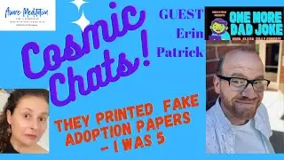 From Adopted Son to Comedian - LIFE JOURNEY | Erin Patrick | Aware Meditation Inc.| Cosmic Chats