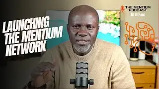 S1 E40: Launching the Mentium Network, your path to growth begins now