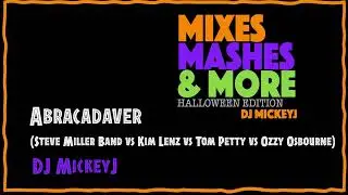 Abracadaver (Steve Miller Band vs Kim Lenz vs Tom Petty vs Ozzy Osbourne)