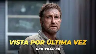 Tr&aacute;iler de Vista por &Uacute;ltima Vez