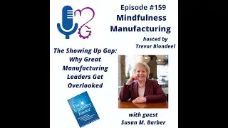 159 The Showing Up Gap: Why Great Manufacturing Leaders Get Overlooked with Sue Barber