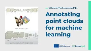#HumanTechLearningPills: Annotating point clouds for machine learning