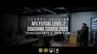 Opening AFC Futsal Coaching Course Level 2 (2025)