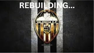 REBUILDING... Valencia