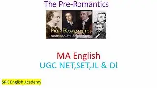 Pre-Romantics &ndash; Pre-Romantic Period &ndash; MA English/UGC NET,TG SET, JL& DL
