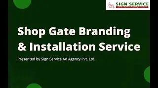 Shop Gate  Branding & Installation Service by Sign Service Ad Agency Pvt Ltd