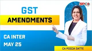 CA Inter GST Amendments for May 25 by CA Pooja Datte