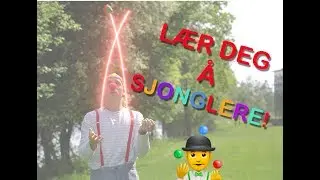 L&AElig;R DEG &Aring; SJONGLERE | ALLE KAN L&AElig;RE DET