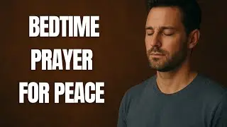 Bedtime Prayer for Peaceful Sleep & Anxiety Relief 🌙 | Powerful Night Prayer