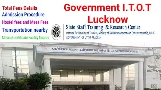 Government ITOT LUCKNOW FULL INFORMATION | SSTRC | GOVT ITOT LUCKNOW HOSTEL, MESS ADDMISSION FEE |