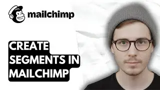 How To Create Segments In Mailchimp [2026 Guide]