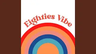 Eighties Vibe
