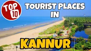 Top 10 Best Tourist Places in Kannur | Kerala |