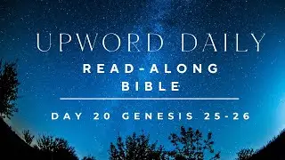 Day 20 | Genesis 25-26 |  In the Father&rsquo;s Footsteps | Read-Along & Commentary