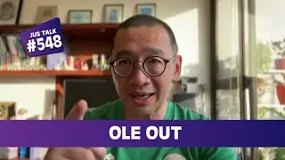 JUS TALK #548: BREAKING NEWS : OLE OUT.