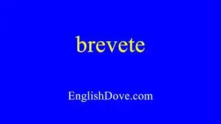 How to pronounce brevete in American English