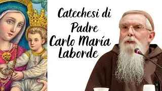 Catechesi di Padre Carlo Maria Laborde (Giornate di Spiritualità Monfortana 2023)