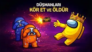 &Ouml;NCE HER KESİ K&Ouml;R ETTİM SONRA TEKER TEKER &Ouml;LD&Uuml;RD&Uuml;M! | AMONG US