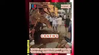 CBNEWS TRAFFIC JAM DUE TO HEAVY RAIN AND TREE FALL TRAFFIC POLICE IN ACTION 24/7