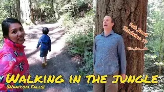 Walking In The Jungle, Whatcom Falls ! (Jalan-jalan di Hutan)