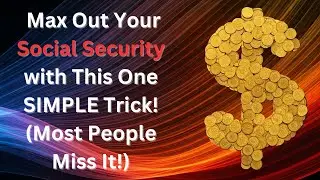 Max Out Your Social Security with This One SIMPLE Trick! Most People Miss It!