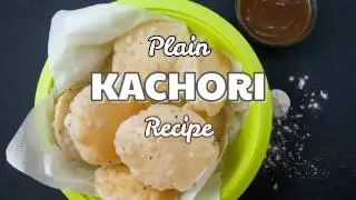 Plain Kachori Recipe