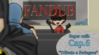 SUPER CAF&Eacute; | Tributo a Swingers Cap.6 | FANDUB | Doblaje elTitoWalt