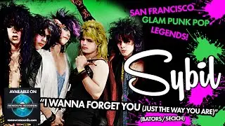 Сибил — «I Wanna Forget You (Just The Way You Are)» (глэм-рок Сан-Франциско 1980-х)