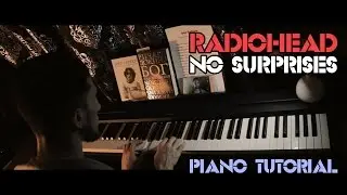 Radiohead - No Surprises (Piano Tutorial)