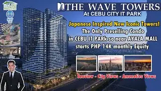 Trending Now !! THE WAVE TOWERS at CEBU CITY IT PARK | The Only Preselling Condo Near AYALA MALLS