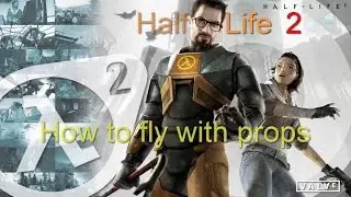 Half Life 2 - How To Fly Using Props - No Cheating