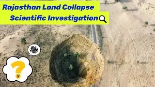 Rajasthan Land Collapse: Scientific Investigation