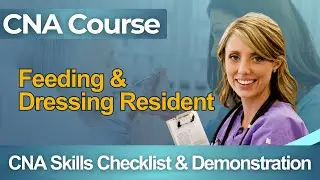 CNA Practice Test 2026 Certified Nursing Assistant - Full Course Feeding Dressing Residents