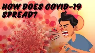 How does COVID-19 spread?